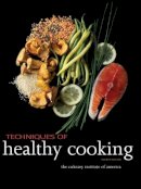 The Culinary Institute Of America (Cia) - Techniques of Healthy Cooking - 9780470635438 - V9780470635438