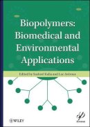 Susheel Kalia - Biopolymers: Biomedical and Environmental Applications - 9780470639238 - V9780470639238