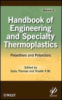 Sabu Thomas - Handbook of Engineering and Specialty Thermoplastics, Volume 3: Polyethers and Polyesters - 9780470639269 - V9780470639269
