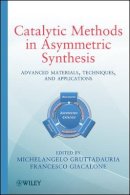Michel Gruttadauria - Catalytic Methods in Asymmetric Synthesis: Advanced Materials, Techniques, and Applications - 9780470641361 - V9780470641361