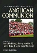 Ian S. Markham - The Wiley-Blackwell Companion to the Anglican Communion - 9780470656341 - V9780470656341