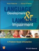 Paul Fletcher - Language Development and Language Impairment: A Problem-Based Introduction - 9780470656433 - V9780470656433