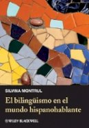 Silvina Montrul - El Bilinguismo En El Mundo Hispanohablante - 9780470657218 - V9780470657218