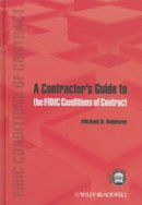 Michael D. Robinson - A Contractor´s Guide to the FIDIC Conditions of Contract - 9780470657645 - V9780470657645