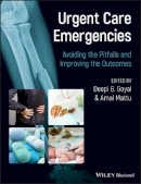 Deepi G. Goyal - Urgent Care Emergencies: Avoiding the Pitfalls and Improving the Outcomes - 9780470657720 - V9780470657720
