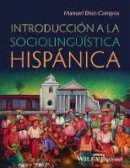 Manuel Diaz-Campos - Introduccion a La Sociolinguistica Hispanica - 9780470658024 - V9780470658024