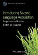 Kirsten M. Hummel - Introducing Second Language Acquisition: Perspectives and Practices - 9780470658031 - V9780470658031