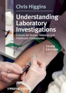 Chris Higgins - Understanding Laboratory Investigations: A Guide for Nurses, Midwives and Health Professionals - 9780470659519 - V9780470659519