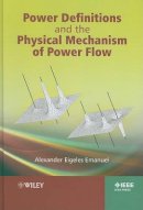 Alexander Eigeles Emanuel - Power Definitions and the Physical Mechanism of Power Flow - 9780470660744 - V9780470660744