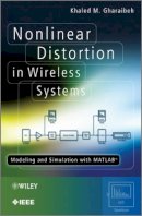 Khaled M. Gharaibeh - Nonlinear Distortion in Wireless Systems: Modeling and Simulation with MATLAB - 9780470661048 - V9780470661048