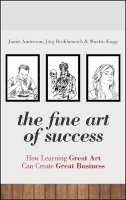 Jamie Anderson - The Fine Art of Success: How Learning Great Art Can Create Great Business - 9780470661062 - V9780470661062