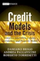Damiano Brigo - Credit Models and the Crisis: A Journey into CDOs, Copulas, Correlations and Dynamic Models - 9780470665664 - V9780470665664