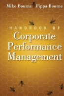 Mike Bourne - Handbook of Corporate Performance Management - 9780470669365 - V9780470669365