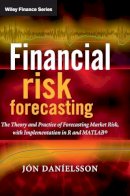 Jon Danielsson - Financial Risk Forecasting: The Theory and Practice of Forecasting Market Risk with Implementation in R and Matlab - 9780470669433 - V9780470669433