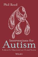 Phil Reed - Interventions for Autism: Evidence for Educational and Clinical Practice - 9780470669914 - V9780470669914
