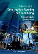 Baldwin, Andrew; Bardoli, David - Handbook for Project Planning and Scheduling in Construction - 9780470670323 - V9780470670323
