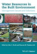 Colin A. Booth (Ed.) - Water Resources in the Built Environment: Management Issues and Solutions - 9780470670910 - V9780470670910