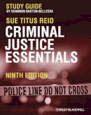 Shannon Barton-Bellessa - Criminal Justice Essentials, Study Guide - 9780470671214 - V9780470671214