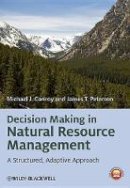 Michael J. Conroy - Decision Making in Natural Resource Management: A Structured, Adaptive Approach - 9780470671757 - V9780470671757