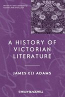 James Eli Adams - A History of Victorian Literature - 9780470672396 - V9780470672396