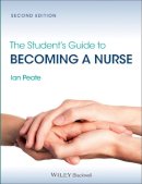 Ian Peate - The Student´s Guide to Becoming a Nurse - 9780470672709 - V9780470672709