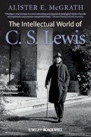 Alister Mcgrath - The Intellectual World of C. S. Lewis - 9780470672792 - V9780470672792
