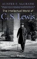 Alister Mcgrath - The Intellectual World of C. S. Lewis - 9780470672808 - V9780470672808