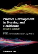 Brendan Mccormack (Ed.) - Practice Development in Nursing and Healthcare - 9780470673119 - V9780470673119