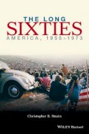Christopher B. Strain - The Long Sixties: America, 1955 - 1973 - 9780470673621 - V9780470673621