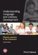 Wang, Xiao-lei - Understanding Language and Literacy Development: Diverse Learners in the Classroom - 9780470674307 - V9780470674307