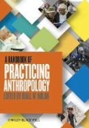 Riall Nolan - A Handbook of Practicing Anthropology - 9780470674604 - V9780470674604