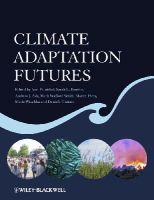 . Ed(S): Palutikof, Jean P.; Boulter, Sarah L.; Ash, Andrew J.; Stafford Smith, Mark; Parry, Martin; Waschka, Marie; Guitart, Daniela - Climate Adaptation Futures - 9780470674963 - V9780470674963