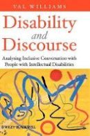 Val Williams - Disability and Discourse: Analysing Inclusive Conversation with People with Intellectual Disabilities - 9780470682661 - V9780470682661