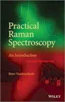 Peter Vandenabeele - Practical Raman Spectroscopy: An Introduction - 9780470683187 - V9780470683187