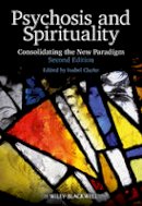 Shaun Clarke - Psychosis and Spirituality: Consolidating the New Paradigm - 9780470683477 - V9780470683477