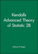 Anthony O´hagan - Kendall´s Advanced Theory of Statistic 2B - 9780470685693 - V9780470685693
