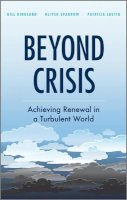 Gill G. Ringland - Beyond Crisis: Achieving Renewal in a Turbulent World - 9780470685778 - V9780470685778