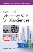 Meah, Mohammed; Kebede-Westhead, Elizabeth; Allum, John - Essential Laboratory Skills for Biosciences - 9780470686478 - V9780470686478