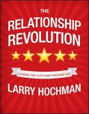 Larry Hochman - The Relationship Revolution: Closing the Customer Promise Gap - 9780470687932 - V9780470687932