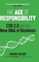 Wayne Visser - The Age of Responsibility: CSR 2.0 and the New DNA of Business - 9780470688571 - V9780470688571