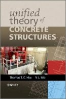 Thomas T. C. Hsu - Unified Theory of Concrete Structures - 9780470688748 - V9780470688748
