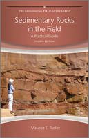 Maurice E. Tucker - Sedimentary Rocks in the Field: A Practical Guide - 9780470689165 - V9780470689165