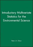 Peter J. A. Shaw - Introductory Multivariate Statistics for the Environmental Science - 9780470689233 - V9780470689233