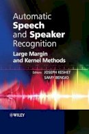 Keshet - Automatic Speech and Speaker Recognition: Large Margin and Kernel Methods - 9780470696835 - V9780470696835