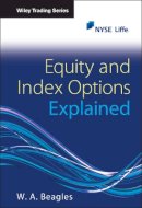 W. A. Beagles - Equity and Index Options Explained - 9780470697177 - V9780470697177