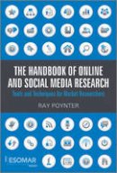 Ray R. Poynter - The Handbook of Online and Social Media Research: Tools and Techniques for Market Researchers - 9780470710401 - V9780470710401