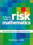 Matthew Leitch - A Pocket Guide to Risk Mathematics: Key Concepts Every Auditor Should Know - 9780470710524 - V9780470710524