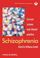 Wolfgang Gaebel - Schizophrenia: Current science and clinical practice - 9780470710548 - V9780470710548