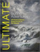 Alf Alderson - Ultimate Surfing Adventures: 100 Extraordinary Experiences in the Waves - 9780470710838 - V9780470710838