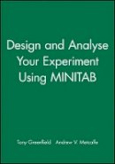 Tony Greenfield - Design and Analyse Your Experiment Using Minitab - 9780470711149 - V9780470711149